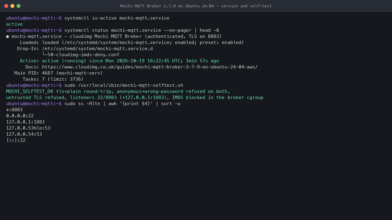 mochi-mqtt.service active with the metadata block drop-in, and the self-test confirming round-trips over TLS and local plaintext, refused anonymous and wrong-password clients and the exact listening ports