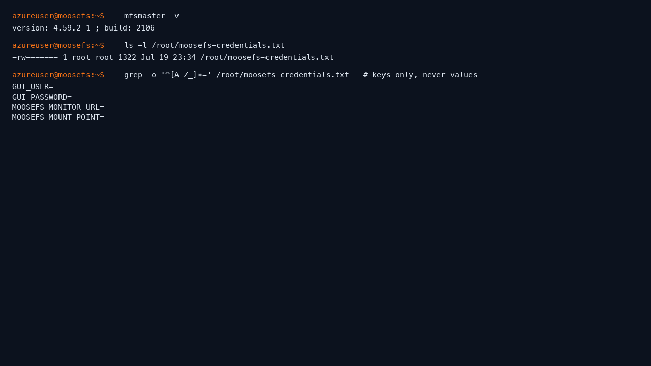 MooseFS 4.59.2 version output, the per-VM credentials file at /root/moosefs-credentials.txt with mode 0600 root root, and the credential key names with no values shown