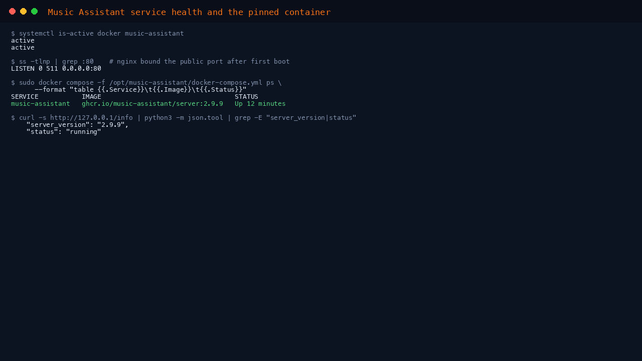 The docker and music-assistant systemd units reporting active, nginx bound to port 80, and the Music Assistant container up with its pinned 2.9.9 image reporting the running server version