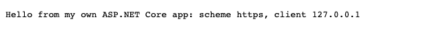 A browser showing the deployed HelloApp at the instance URL: Hello from my own ASP.NET Core app, scheme https, client 127.0.0.1