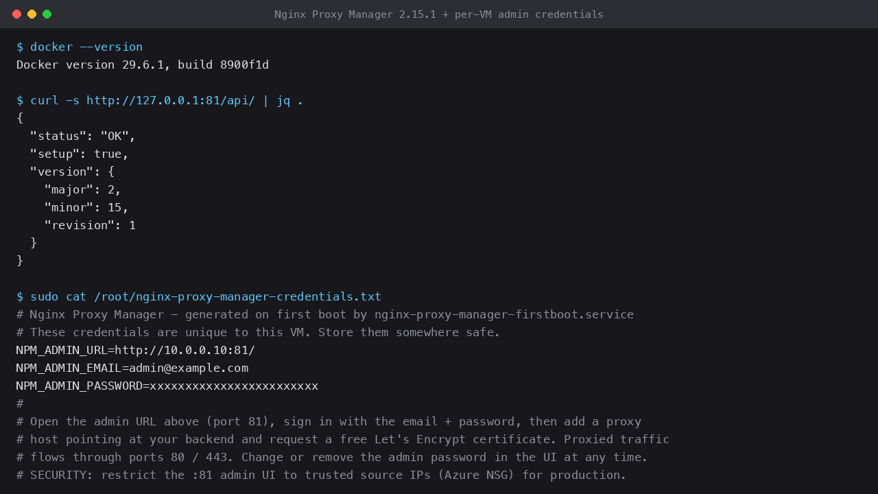 The Docker and Nginx Proxy Manager versions and the per-VM credentials file with the generated admin email, password and URL
