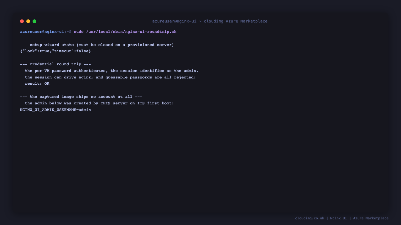 The setup wizard reports lock true so it cannot be used to claim the server, and the credential round trip returns OK, confirming the per VM password authenticates, the session identifies as the admin and can drive nginx, and guessable passwords are all rejected