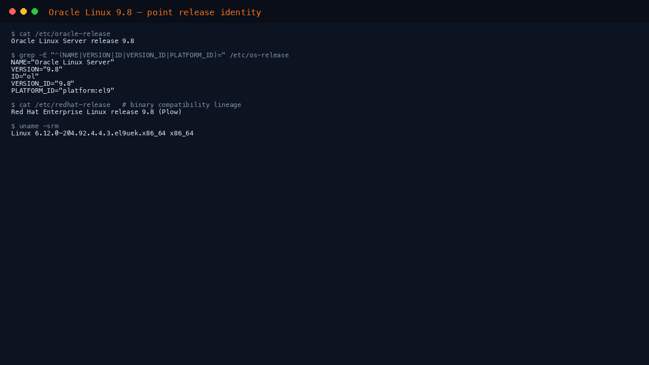 The terminal shows cat of etc oracle-release reporting Oracle Linux Server release 9.8, the os-release fields NAME Oracle Linux Server, VERSION 9.8, ID ol and PLATFORM_ID platform el9, and uname reporting the 6.12 el9uek Unbreakable Enterprise Kernel on x86_64