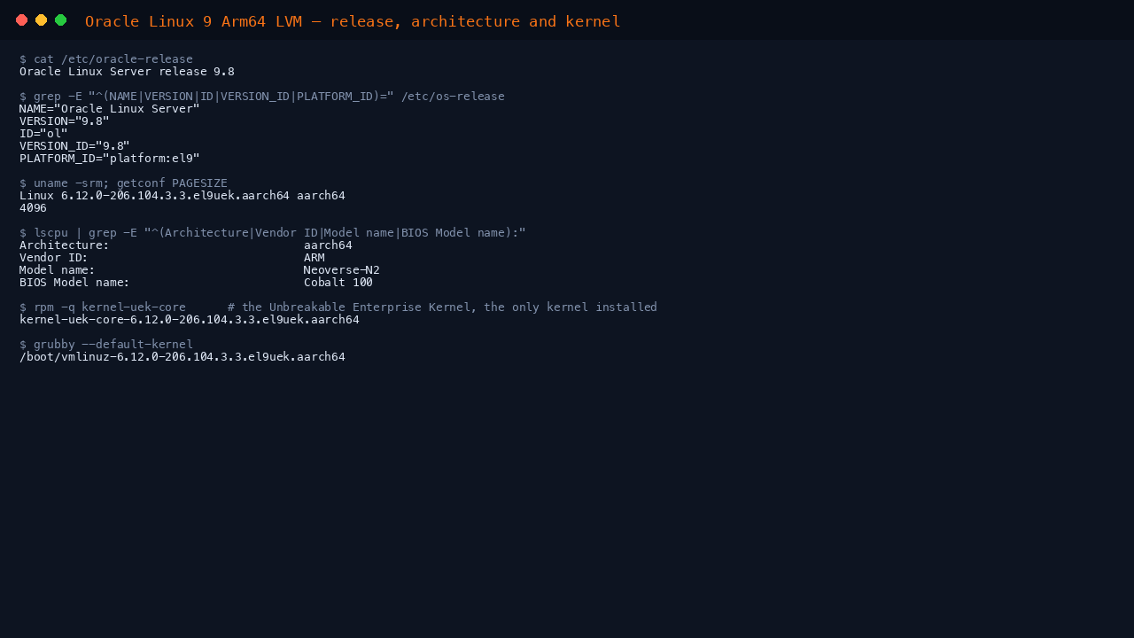 The terminal shows oracle-release reporting Oracle Linux Server release 9.8, the os-release fields with ID ol and VERSION_ID 9.8 on platform el9, uname reporting the 6.12.0 el9uek Unbreakable Enterprise Kernel on aarch64 with a 4096 byte page size, lscpu reporting an ARM Neoverse-N2 Azure Cobalt 100 processor, and a single installed kernel-uek-core package