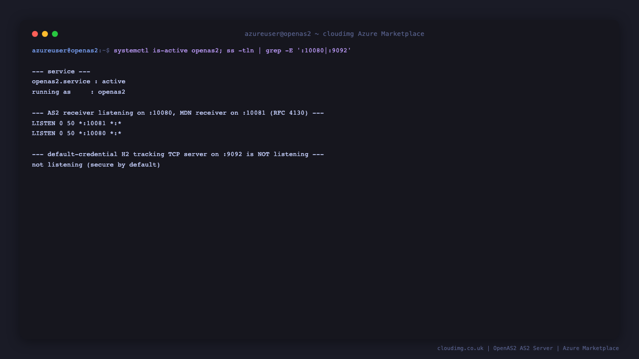openas2.service reports active and running as the openas2 user, ss shows the AS2 receiver listening on port 10080 and the MDN receiver on port 10081, and the default credential H2 tracking TCP server on port 9092 is confirmed not listening