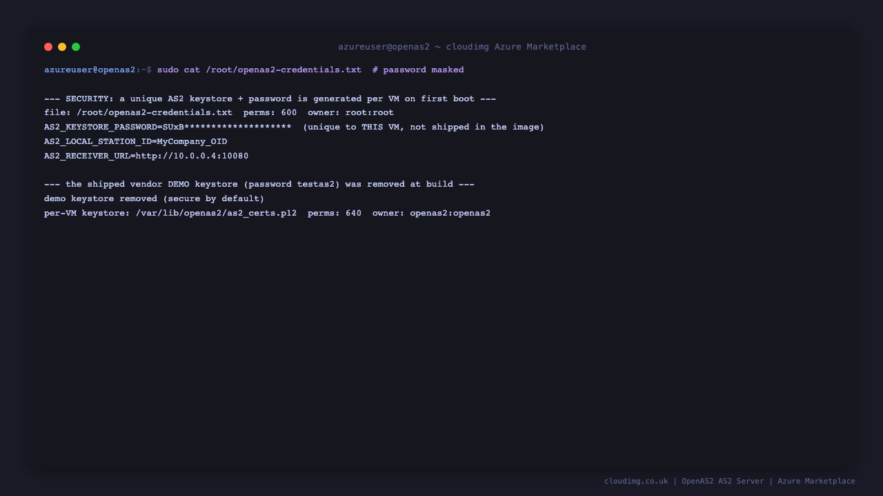 the shipped vendor demo keystore is confirmed removed, the per VM keystore exists at /var/lib/openas2/as2_certs.p12 owned by openas2, and the credentials file records the unique per VM keystore password, the local AS2 station id and the AS2 receiver URL with the password masked