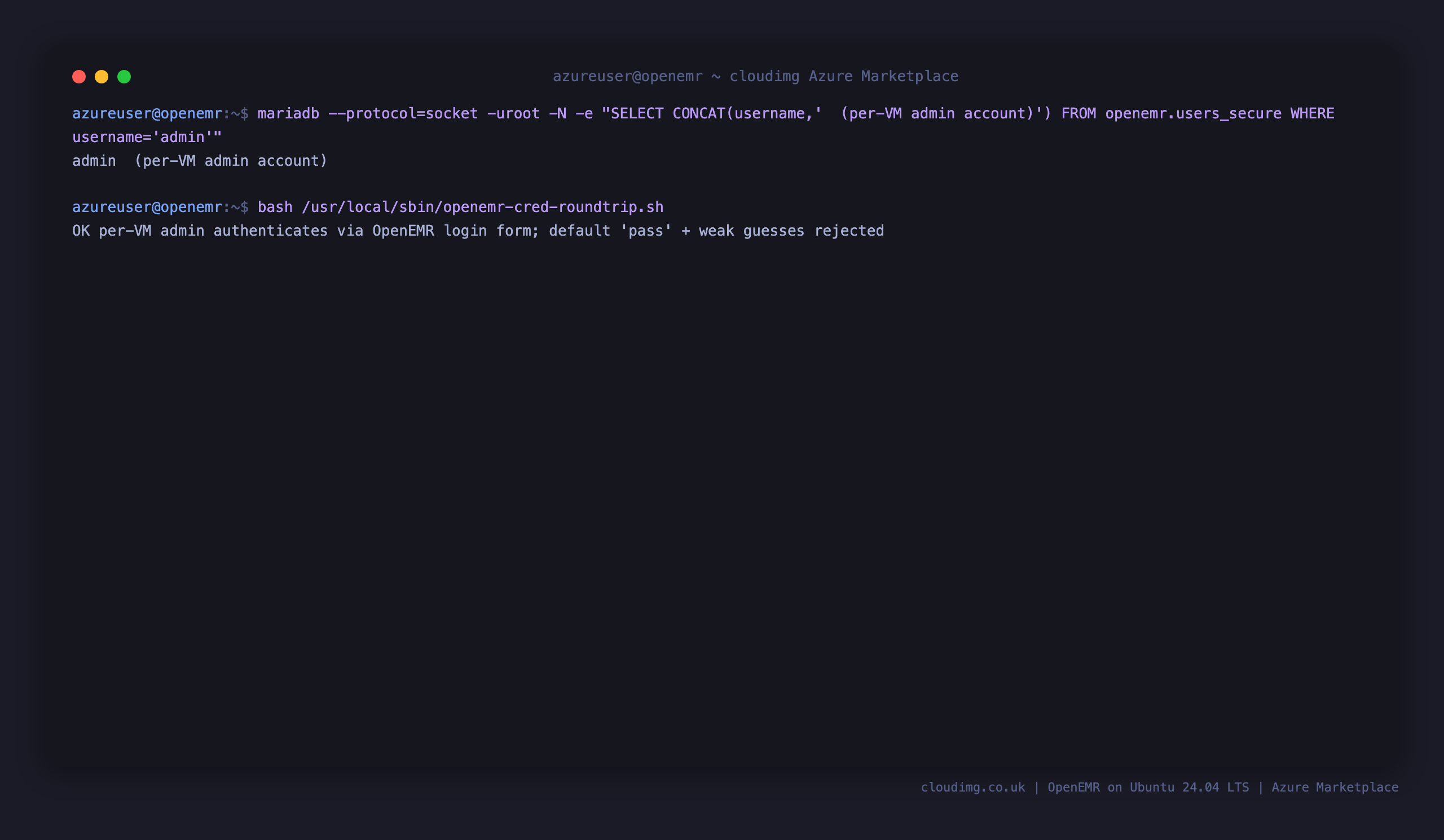 The admin account present in the OpenEMR users_secure table, and the round-trip check confirming the per VM admin authenticates via the OpenEMR login form while the default pass and weak guesses are rejected