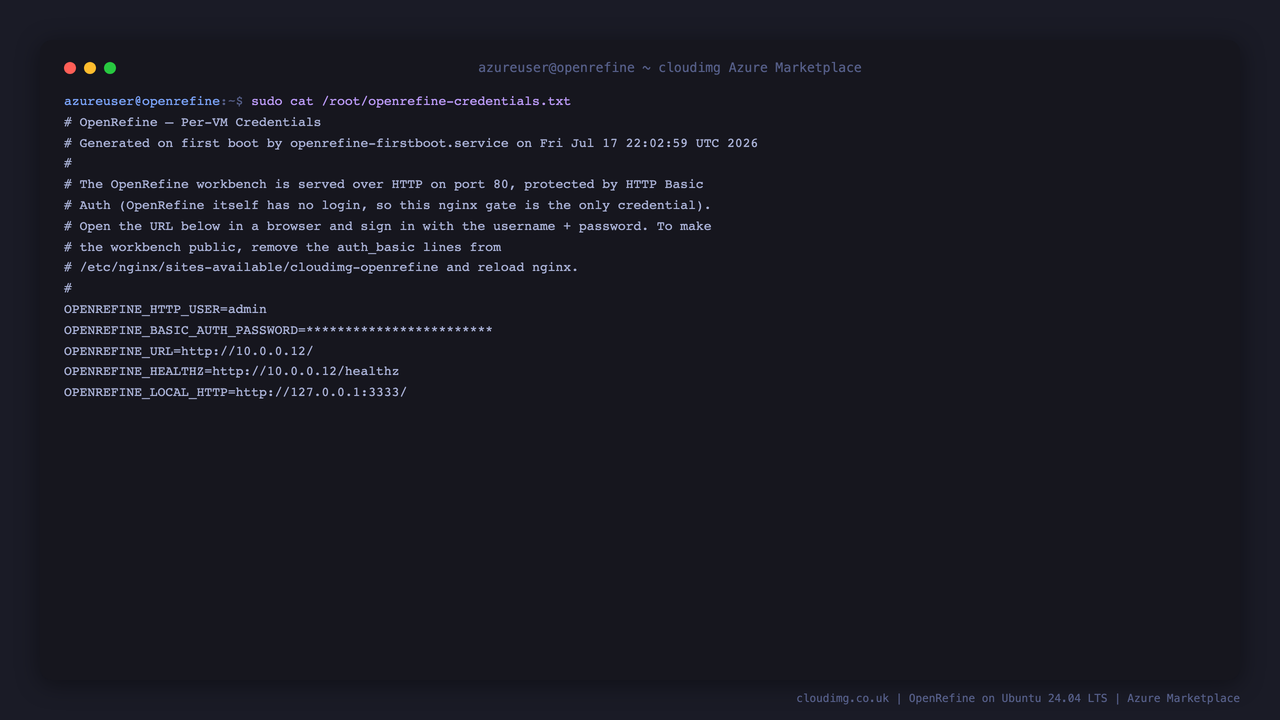 The per VM OpenRefine credentials file at /root/openrefine-credentials.txt (mode 0600 root), the Basic Auth password redacted, showing the sign in user and the workbench and health check endpoint URLs