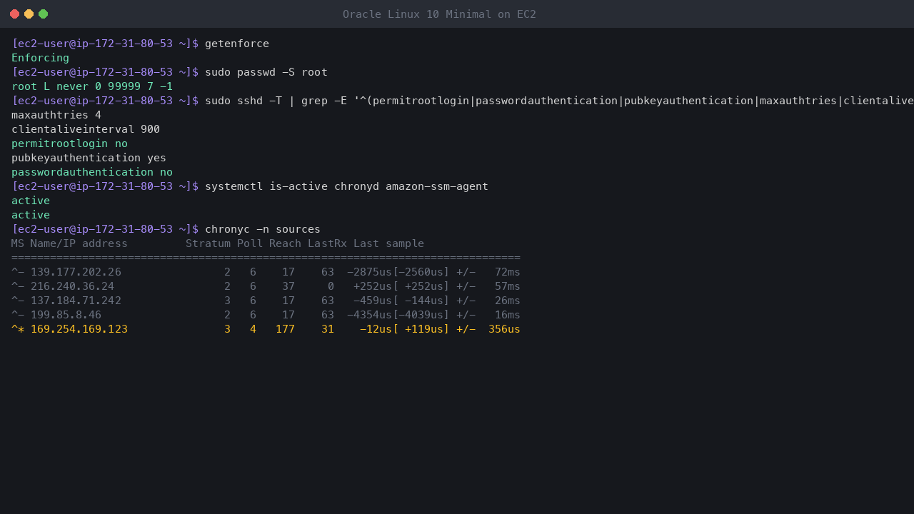 Terminal output showing SELinux enforcing, the root account locked, the effective SSH settings with root login and password authentication off, chrony and the SSM agent active, and chrony synchronised to the Amazon Time Sync Service at 169.254.169.123