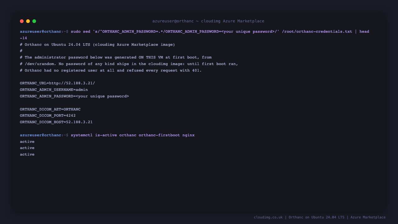The orthanc, orthanc-firstboot and nginx units all reporting active, alongside the per VM credentials file with the administrator password masked
