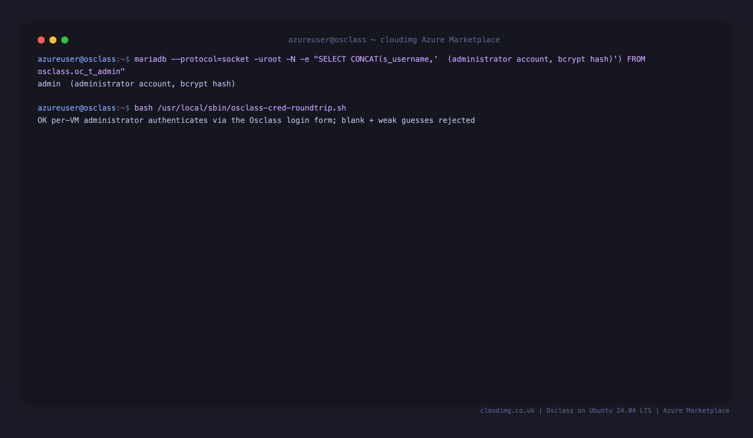 The single administrator account in the Osclass admin table, and the round-trip check confirming the per VM administrator authenticates via the Osclass login form while a blank password and weak guesses are rejected