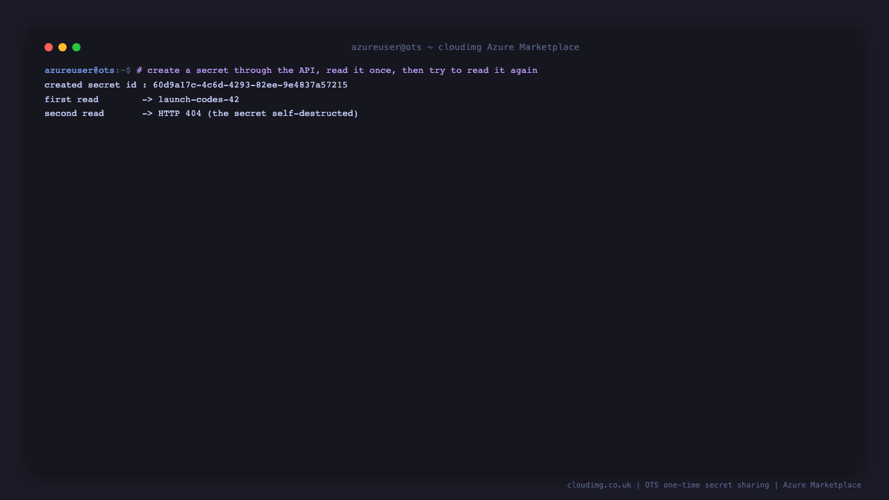 The API lifecycle on the VM, showing a secret created through the API, read once returning its plaintext, and a second read returning HTTP 404 because the secret self destructed