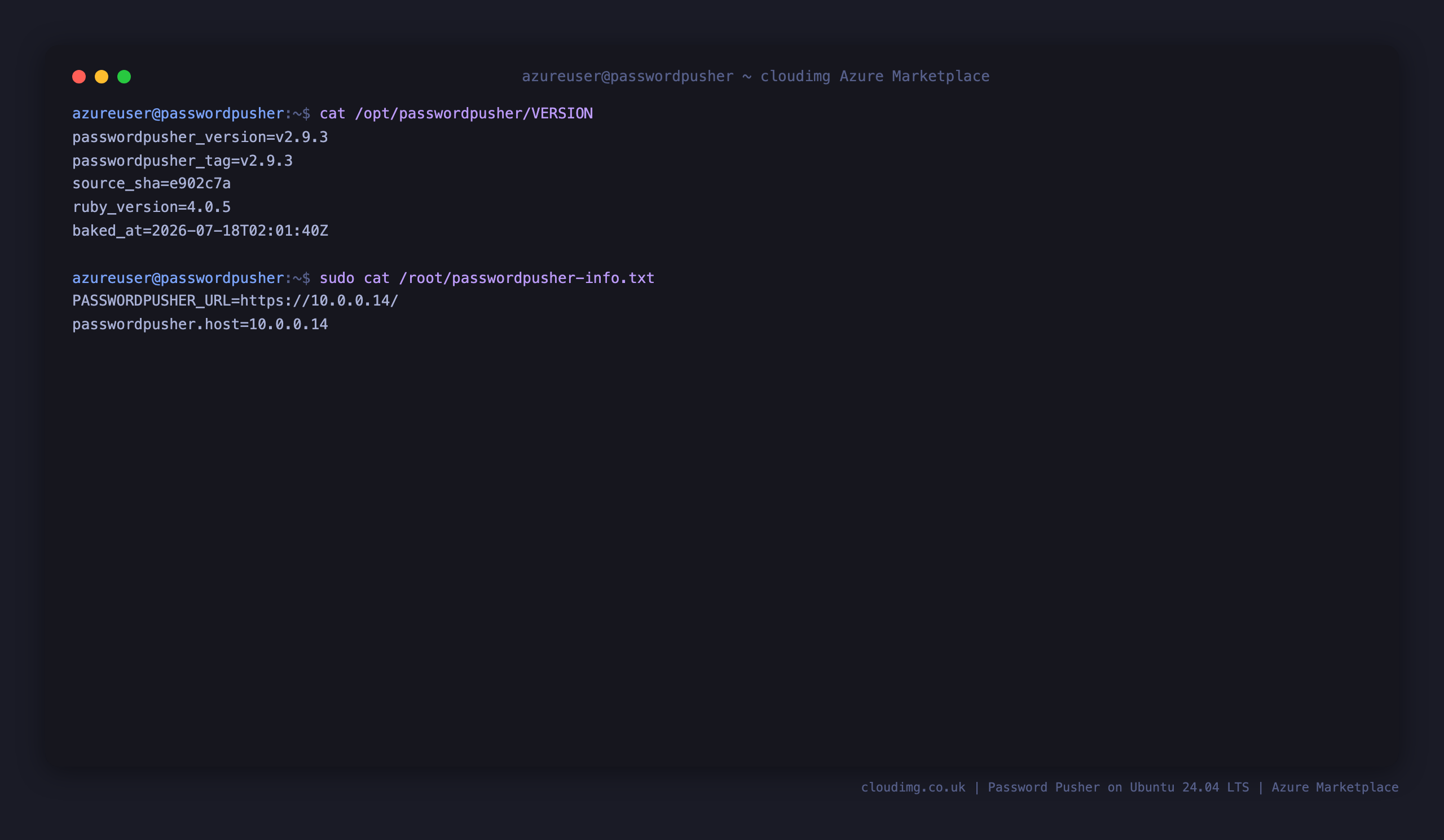 The /opt/passwordpusher/VERSION file showing the baked Password Pusher version, tag and source commit, and the per VM passwordpusher-info.txt describing the public URL and the loopback bound components
