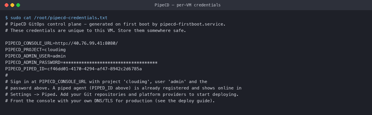 The per-VM PipeCD credentials file with the console URL, project, administrator username and password (redacted) and the registered piped ID