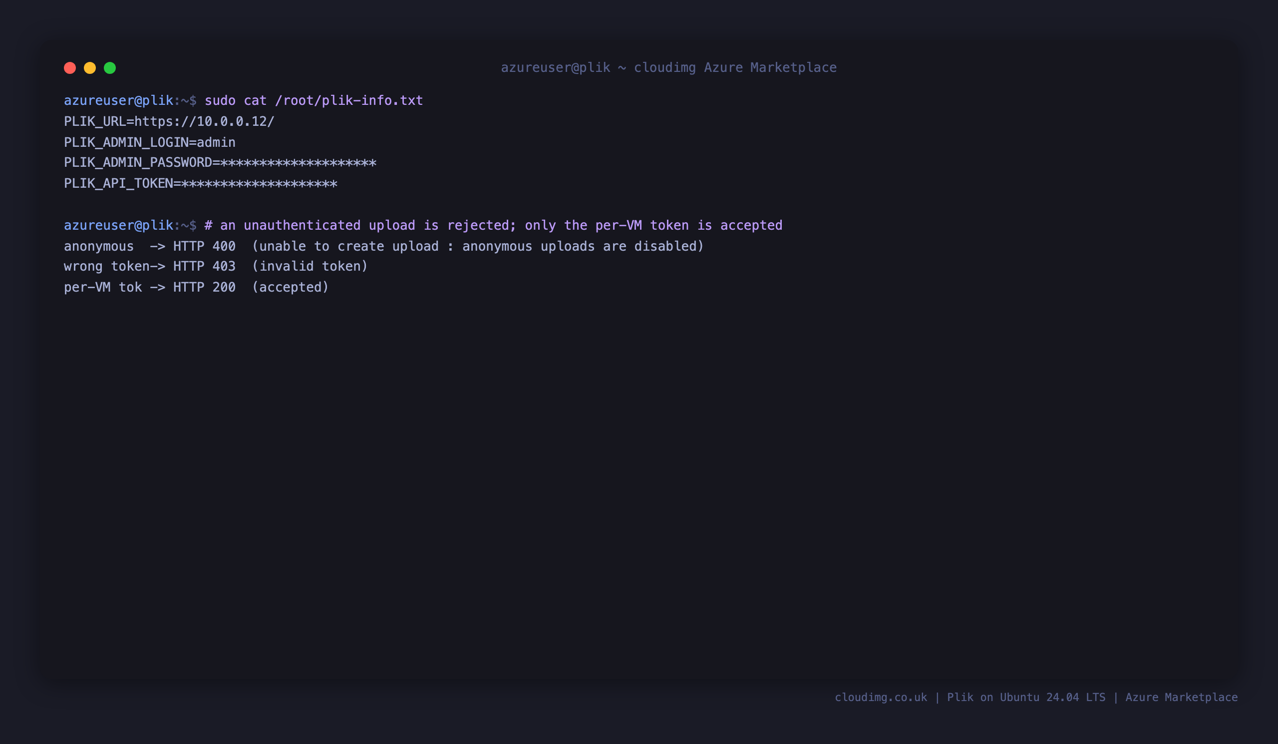 Terminal showing the per VM credentials with the password and token masked, then an anonymous upload rejected with HTTP 400 anonymous uploads are disabled, a wrong token rejected with 403, and the per VM token accepted with 200