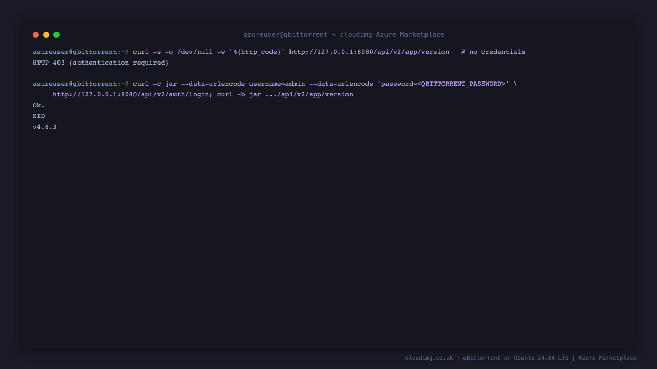 An unauthenticated API request rejected with HTTP 403, then the per VM password logging in and reading the qBittorrent version through the authenticated API