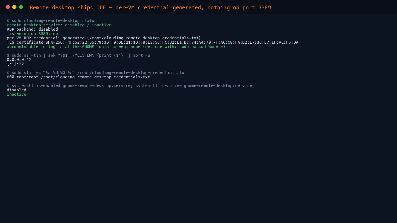The terminal shows cloudimg-remote-desktop status reporting the remote desktop service disabled and inactive, nothing listening on port 3389, the per-VM credential generated, this machine's TLS certificate fingerprint, and that no account can yet log in at the GNOME login screen