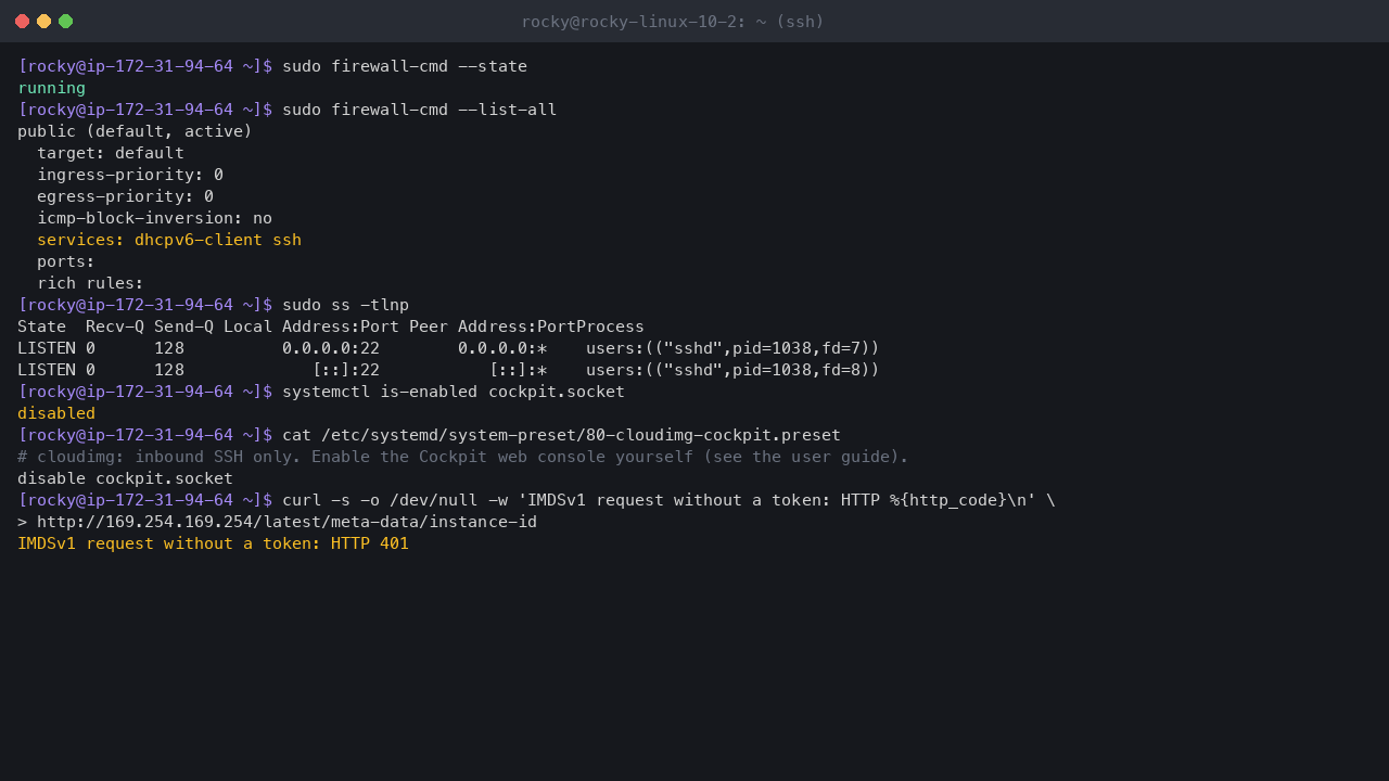 Terminal output showing firewalld running with the public zone on ens5 allowing only the dhcpv6-client and ssh services, sshd as the only listening TCP socket, cockpit.socket disabled with the cloudimg preset that keeps it off at first boot, and a token-less IMDSv1 request refused with HTTP 401
