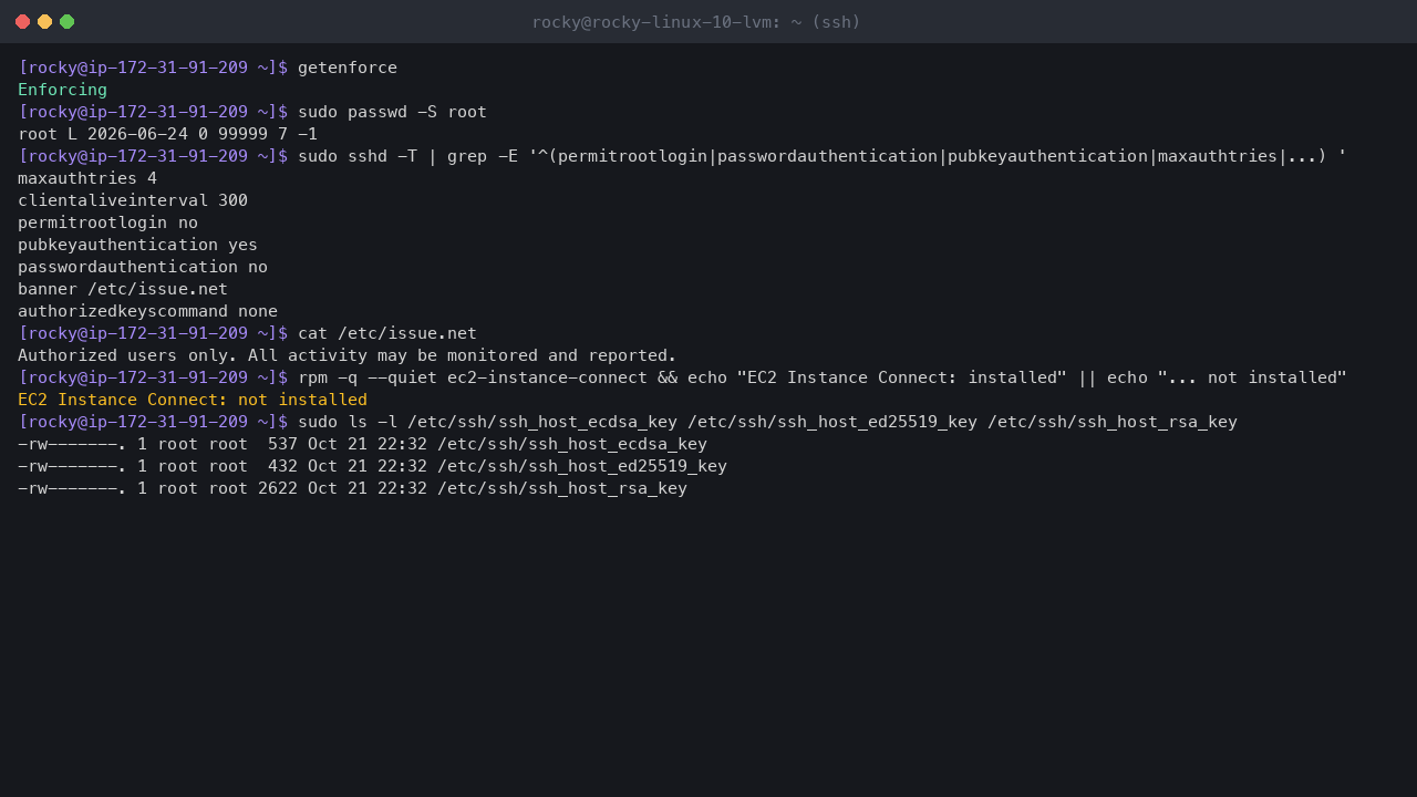 Terminal output showing SELinux enforcing, the root account locked, the effective SSH settings with root login and password authentication off, no AuthorizedKeysCommand and the login banner, EC2 Instance Connect not installed, and the SSH private host keys readable by root only