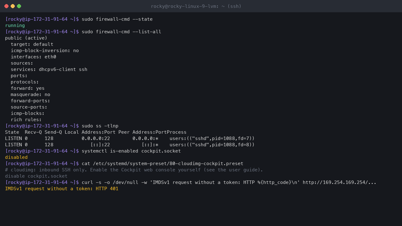 Terminal output showing firewalld running with the public zone on eth0 allowing only the dhcpv6-client and ssh services, sshd as the only listening TCP socket, cockpit.socket disabled with the cloudimg preset that keeps it off, and a token-less IMDSv1 request refused with HTTP 401