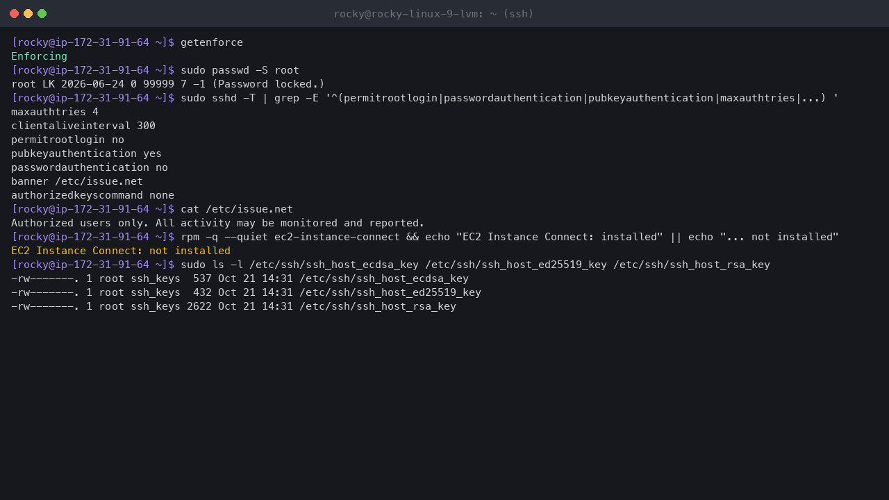 Terminal output showing SELinux enforcing, the root account locked, the effective SSH settings with root login and password authentication off, no AuthorizedKeysCommand and the login banner, EC2 Instance Connect not installed, and the SSH private host keys readable by root only