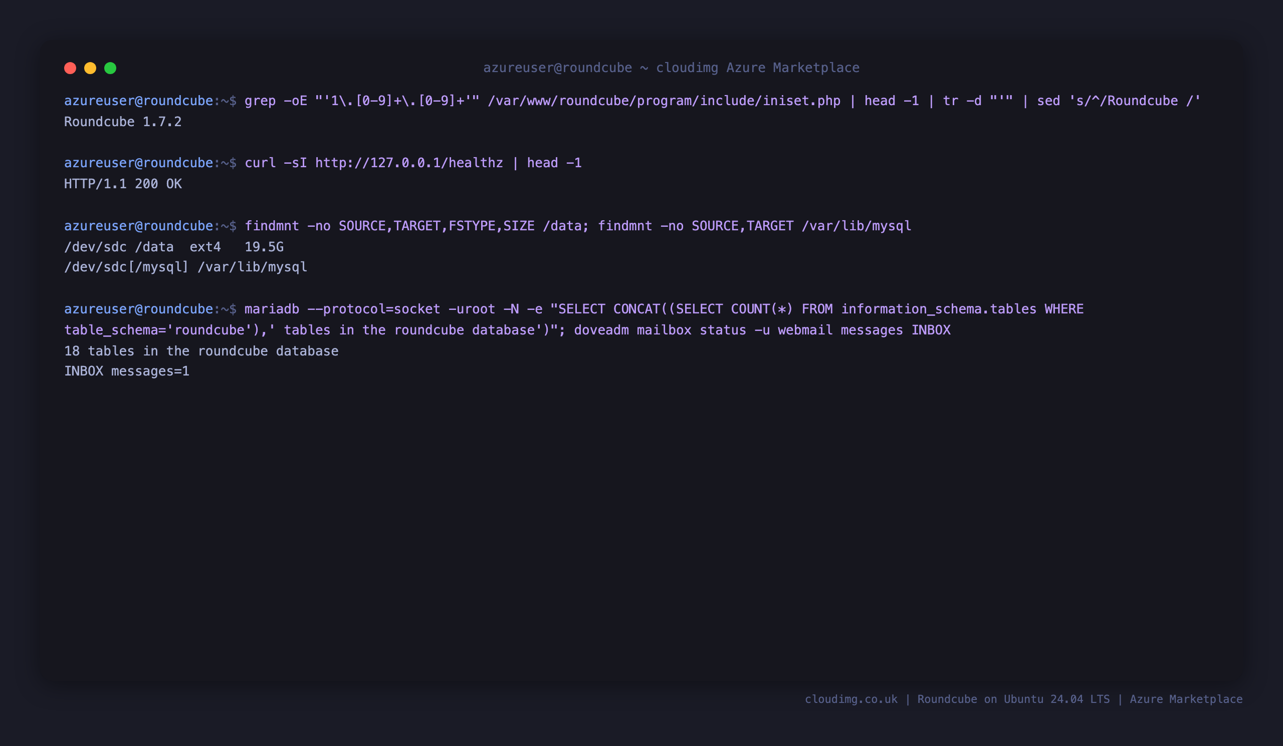 The Roundcube version, the health endpoint returning 200, the data disk and MariaDB bind mount, and the database table and mailbox message counts