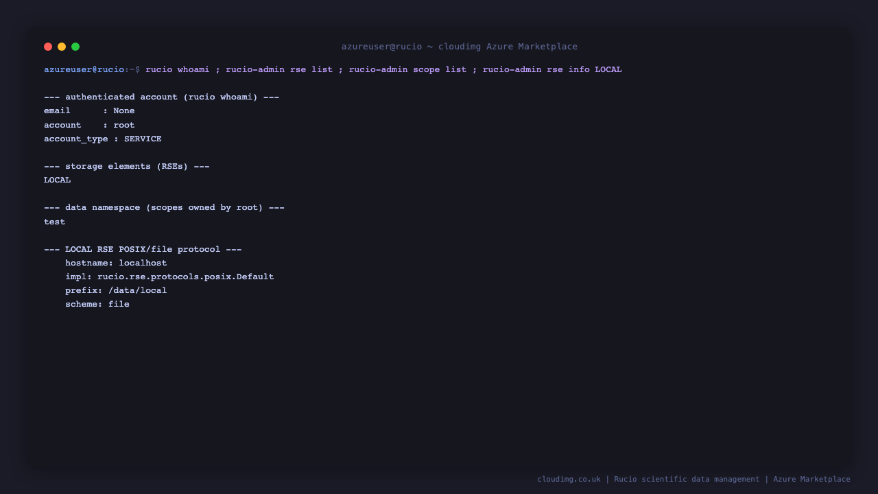 rucio whoami reports the authenticated account root, rucio-admin rse list shows the LOCAL storage element, rucio-admin scope list shows the test scope owned by root, and rucio-admin rse info LOCAL shows the POSIX file protocol with implementation rucio.rse.protocols.posix.Default, scheme file and prefix /data/local