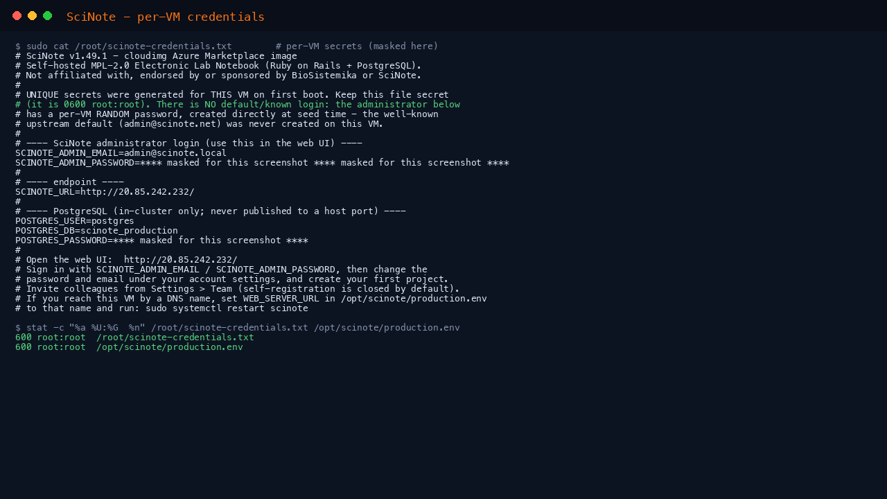 The per-instance credentials file, showing the SciNote administrator login and the PostgreSQL password each generated randomly for this VM (masked here) and the resolved web URL, with both the credentials file and the environment file confirmed as 0600 root:root