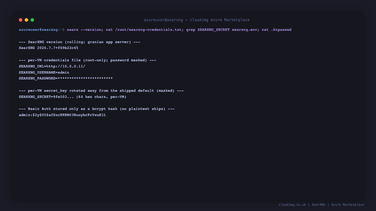 The rolling SearXNG version, the per-VM credentials file with the generated admin password and URL, the per-VM secret_key rotated away from the shipped default, and the bcrypt .htpasswd entry proving no plaintext password ships