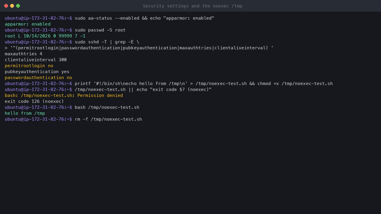 Terminal output showing AppArmor enabled, the root account locked, the effective SSH settings with root login and password authentication off, and a script in the noexec /tmp refused with Permission denied while running it through bash works