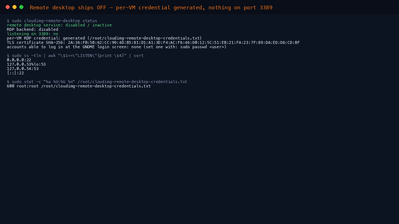 The terminal shows cloudimg-remote-desktop status reporting the remote desktop service disabled and inactive, the RDP backend disabled, nothing listening on 3389, a per-VM RDP credential generated, and the TCP listeners limited to SSH on port 22 and the loopback resolver