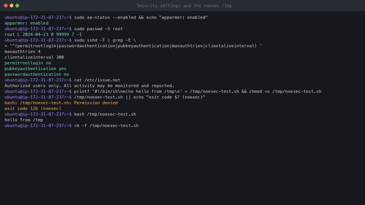Terminal output showing AppArmor enabled, the root account locked, the effective SSH settings with root login and password authentication off, and a script in the noexec /tmp refused with Permission denied while running it through bash works