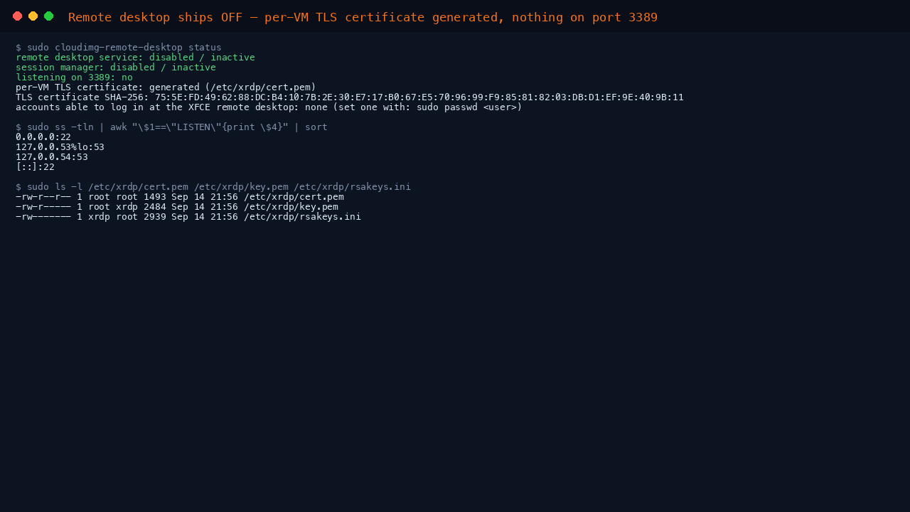 The terminal shows cloudimg-remote-desktop status reporting the xrdp service and session manager disabled and inactive, nothing listening on 3389, a per-VM TLS certificate generated, and the TCP listeners limited to SSH on port 22 and the loopback resolver