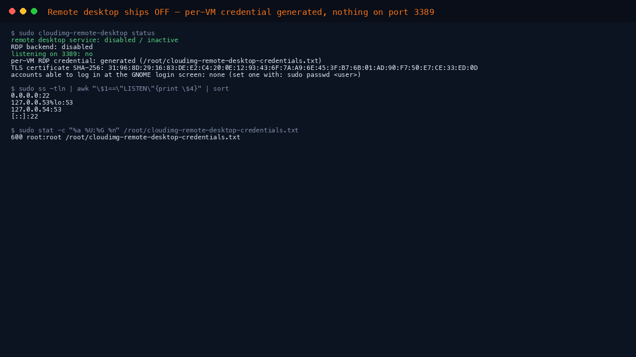 The terminal shows cloudimg-remote-desktop status reporting the remote desktop service disabled and inactive, the RDP backend disabled, nothing listening on 3389, a per-VM RDP credential generated, and the TCP listeners limited to SSH on port 22 and the loopback resolver