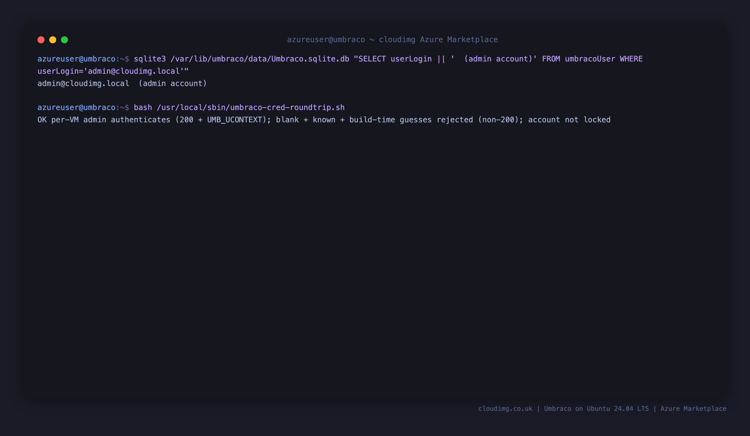 The Umbraco admin account present in the umbracoUser table, and the round trip check confirming the per VM admin authenticates while blank, known and build time guesses are rejected and the account is not locked