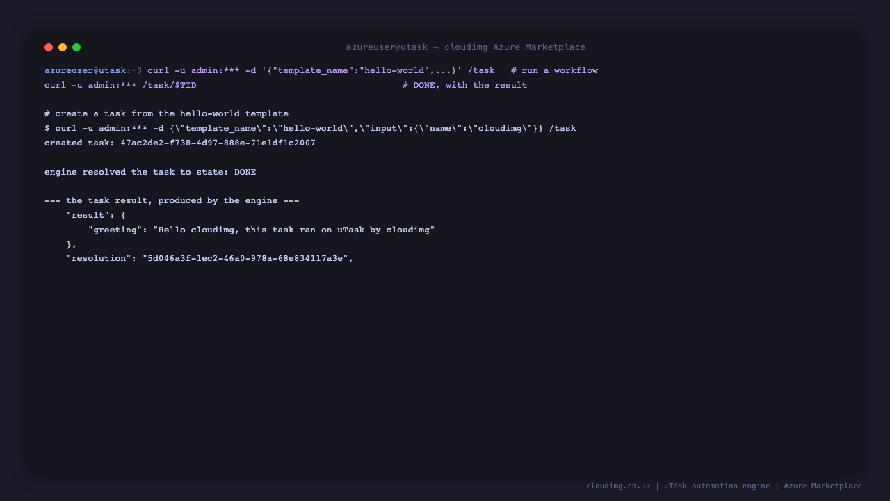 a task is created from the hello-world template through the REST API with the per instance credential, the engine resolves it to state DONE, and the task result contains the greeting produced by the template's echo step, Hello cloudimg this task ran on uTask by cloudimg