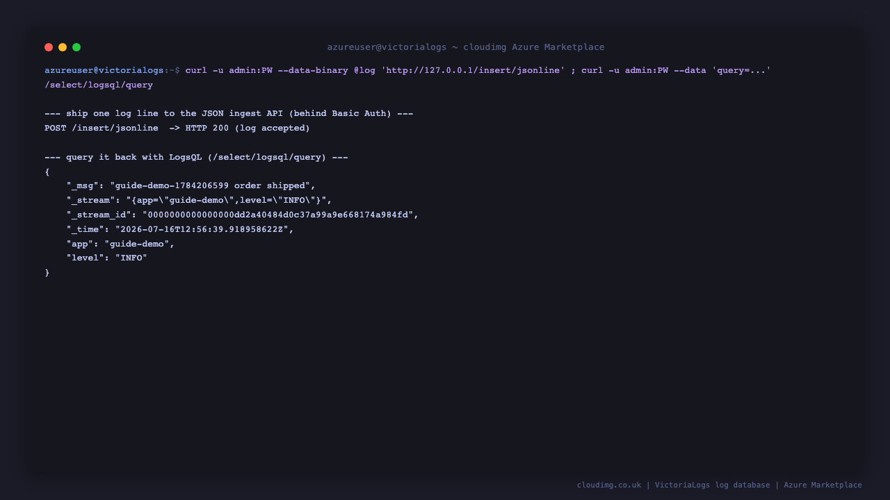 Shipping one log line to the JSON ingest API returning HTTP 200, then querying it back with LogsQL and receiving the stored log entry as JSON