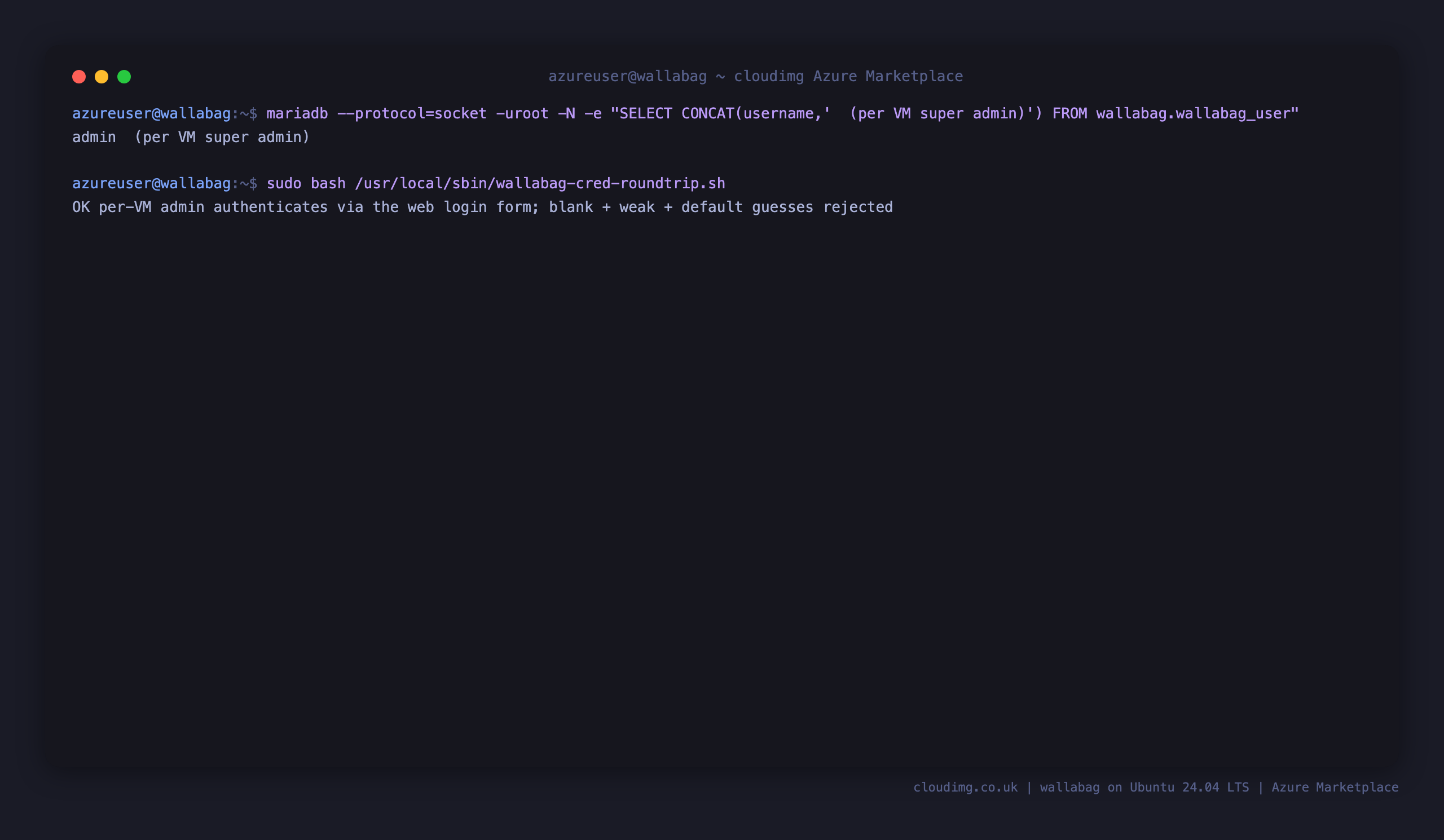 The per VM admin as the only account in the wallabag users table, and the round trip check confirming the per VM admin authenticates via the wallabag login form while blank, weak and default guesses are rejected
