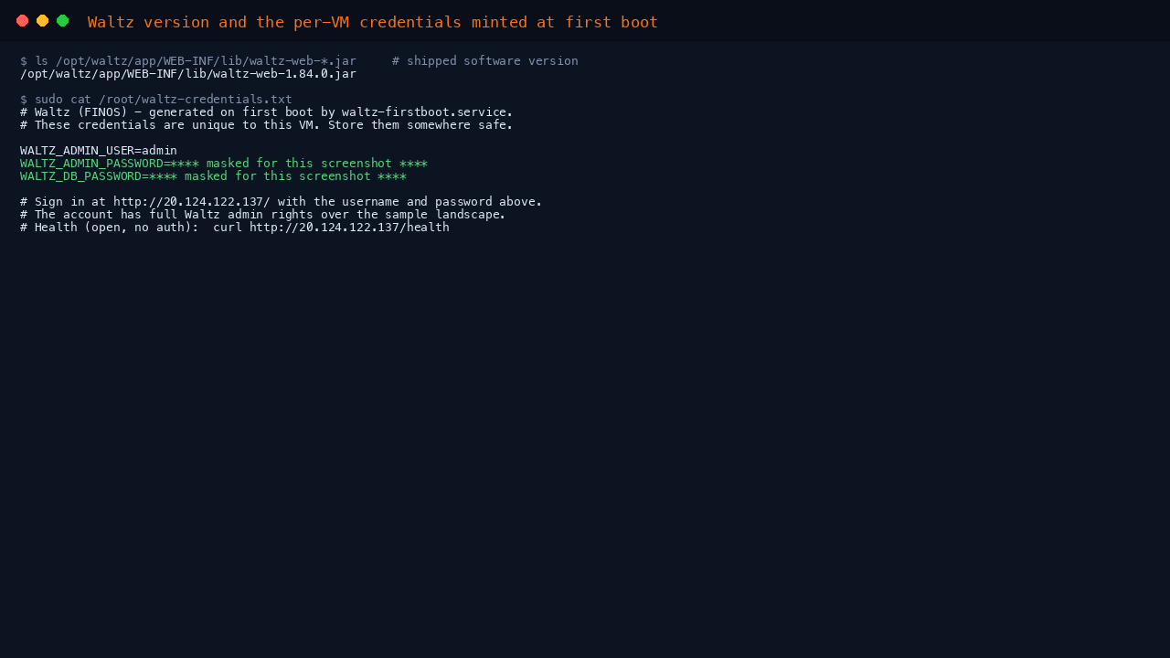 The Waltz software version and the per-VM administrator and database credentials minted at first boot, with the secrets masked