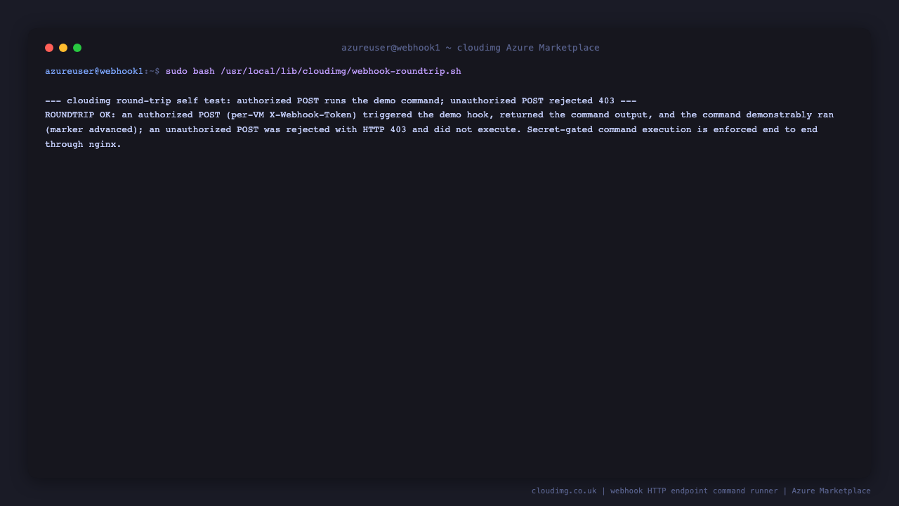 The cloudimg round trip self test prints ROUNDTRIP OK, confirming an authorized POST triggered the demo hook, returned the command output and demonstrably ran the command, while an unauthorized POST was rejected with HTTP 403 and did not execute