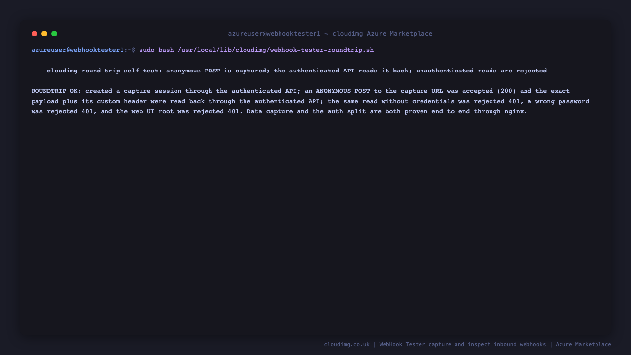 The cloudimg round trip self test prints ROUNDTRIP OK, confirming an anonymous POST to a capture URL was accepted and read back with its exact payload and custom header through the authenticated API, while unauthenticated reads, a wrong password and the web UI root were all rejected with HTTP 401