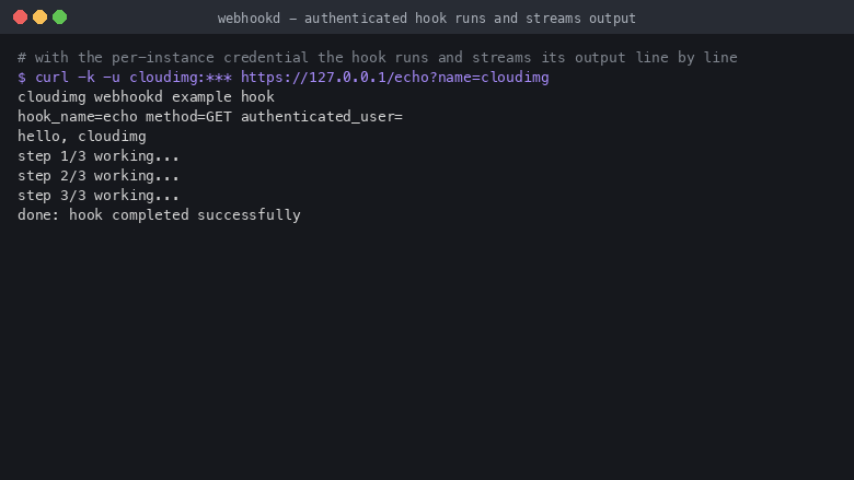 An authenticated request running the bundled example hook and streaming its output back line by line, demonstrating webhookd turning a shell script into a live HTTP endpoint
