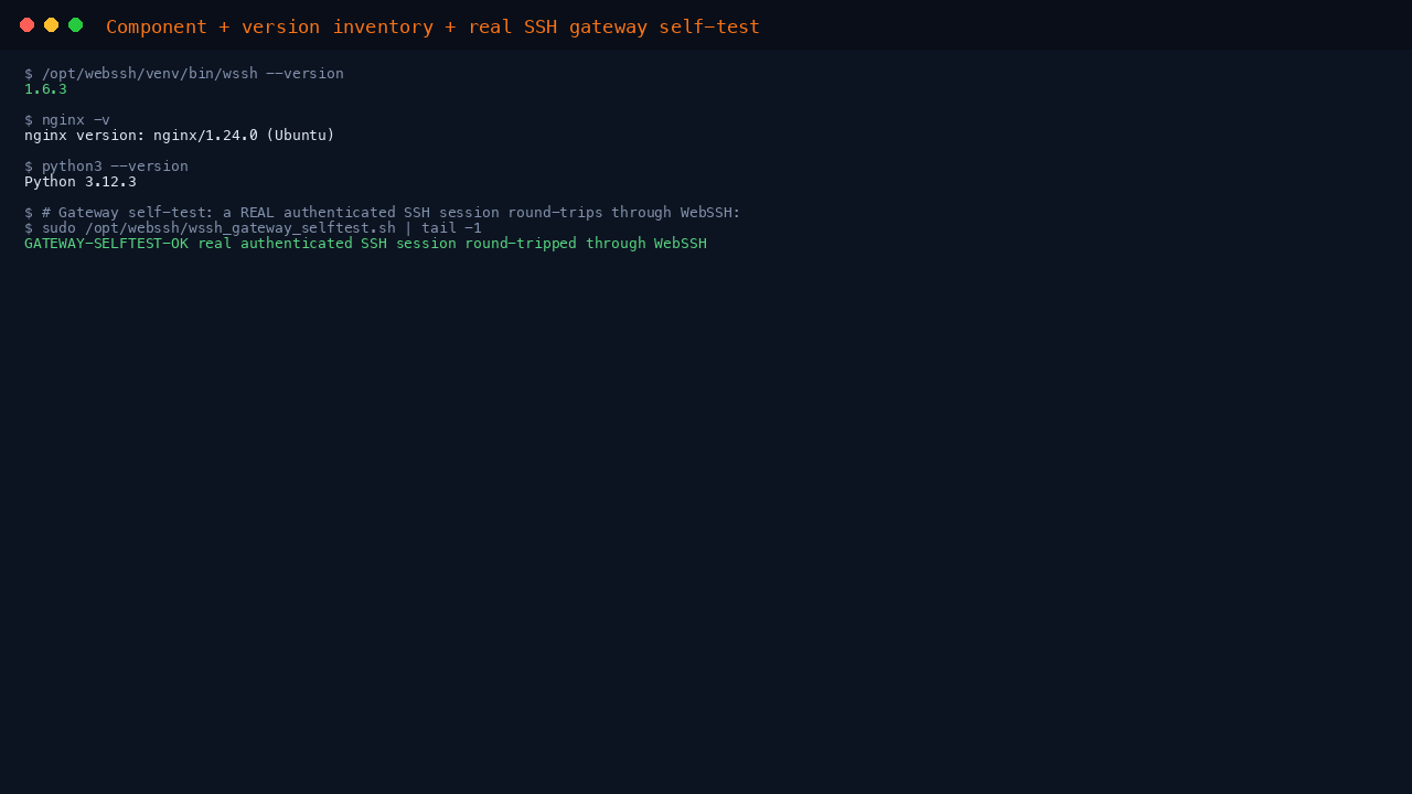 Component and version inventory: WebSSH 1.6.3, nginx, Python 3, and the gateway self-test confirming a real authenticated SSH session round-trips through WebSSH