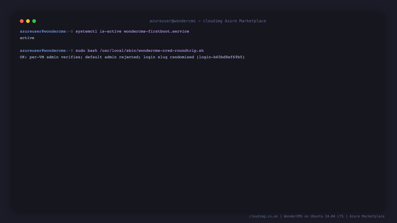 The credential round trip confirming the per VM admin verifies, the default admin password is rejected, and the login slug is randomised