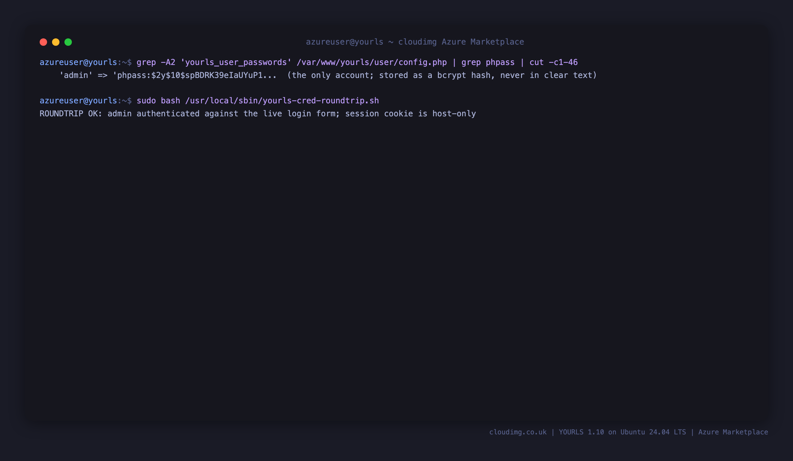 The single admin account stored as a bcrypt hash in the YOURLS configuration, and the round trip check confirming the per VM administrator authenticates against the live login form with a host only session cookie