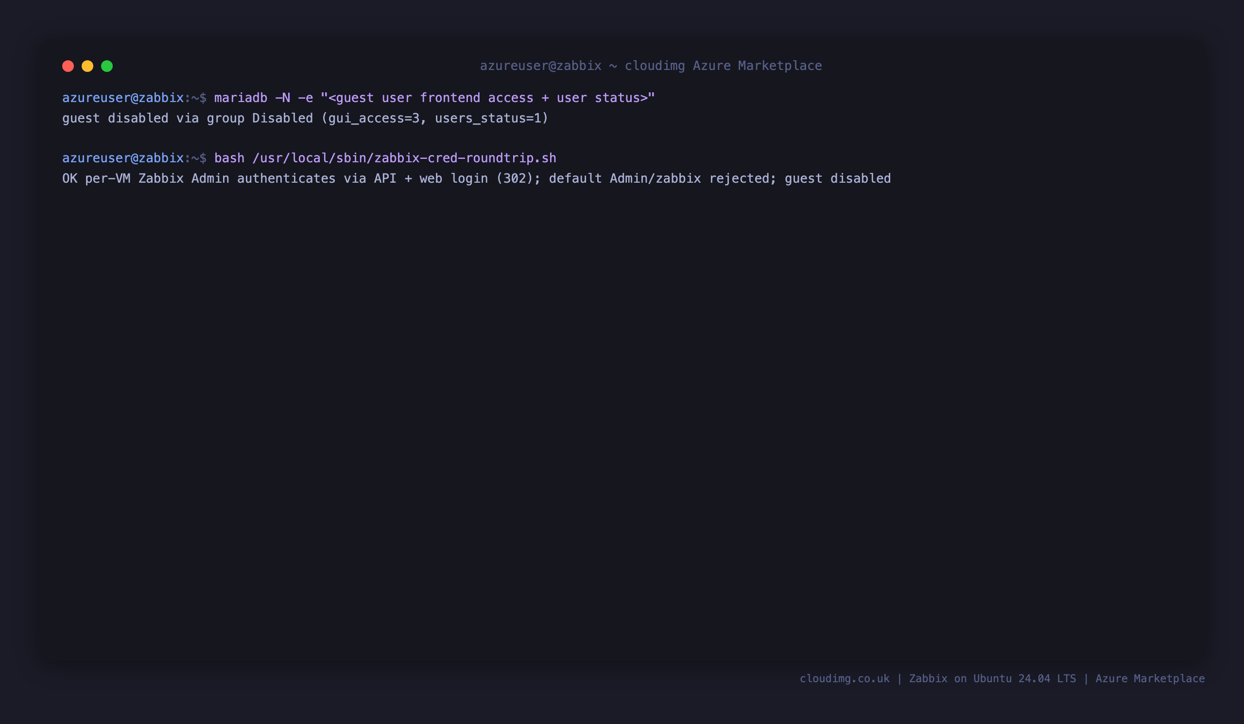 The Zabbix guest account disabled via the Disabled group, and the round trip check confirming the per VM admin authenticates through the API and web login while the default Admin zabbix login is rejected
